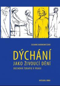 Dýchání jako živoucí dění - Dechová cvičení v praxi