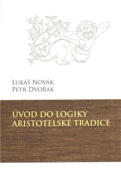 Kniha: Úvod do logiky aristotelské tradice - Lukáš Novák