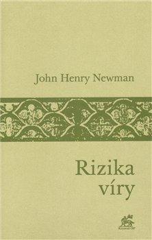 Kniha: Rizika víry - Newman, John Henry