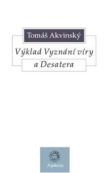 Kniha: Výklad Vyznání víry a Desatera - Tomáš Akvinský