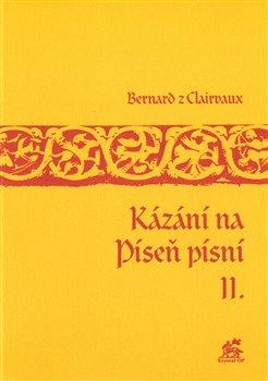 Kniha: Kázání na Píseň písní II. - Bernard z Clairvaux