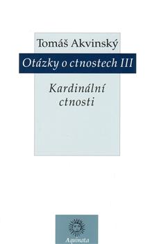 Kniha: Otázky o ctnostech III - Tomáš Akvinský