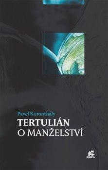 Kniha: Tertulián o manželství - Koronthály, Pavel