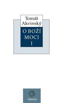 Kniha: O Boží moci I - Tomáš Akvinský