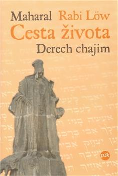 Kniha: Cesta života – Derech chajim - Maharal (Rabi Löw)