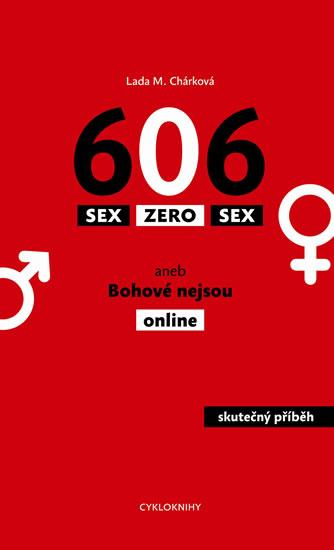 Kniha: Sex zero sex aneb Bohové nejsou online - M. Chárková Lada