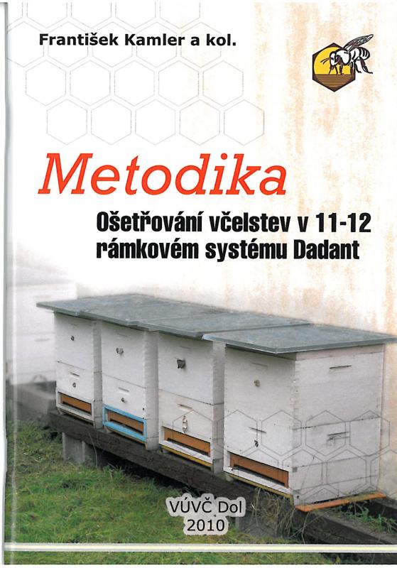 Kniha: Metodika ošetřováni včelstev v 11-12 rámkovém systému Dadant - František Kamler