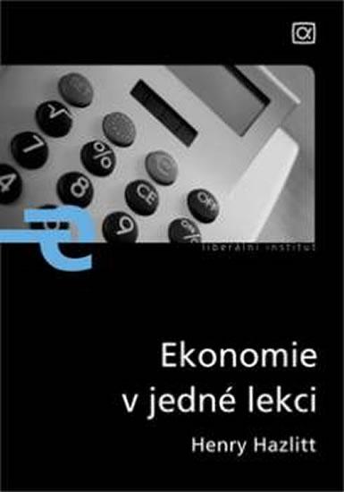 Kniha: Ekonomie v jedné lekci - Hazlitt Henry