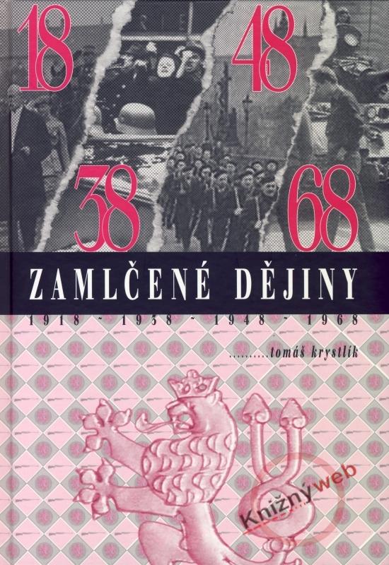 Kniha: Zamlčené dějiny 1918-1938-1948-1968 - Krystlík Tomáš