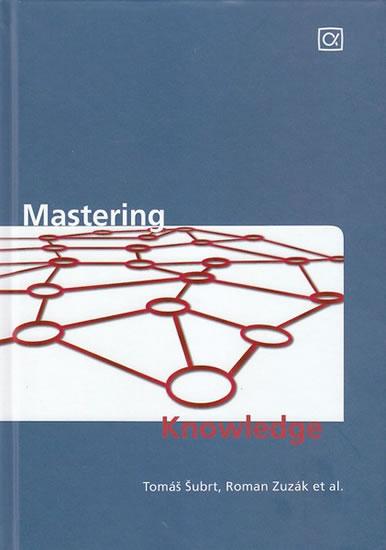 Kniha: Mastering Knowledge - Šubrt, Roman Zuzák Tomáš