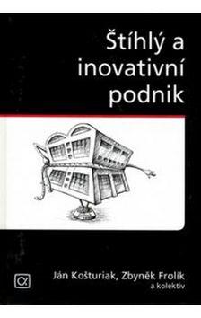 Kniha: Štíhlý a inovativní podnik - Ján Košturiak; Zbyněk Frolík