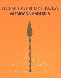 Kniha: Učení Fráni Drtikola - Všemocná hadí síl - Lípa , Jan