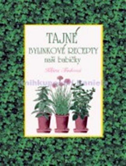 Kniha: Tajné bylinkové recepty naší babičky - Trnková Klára
