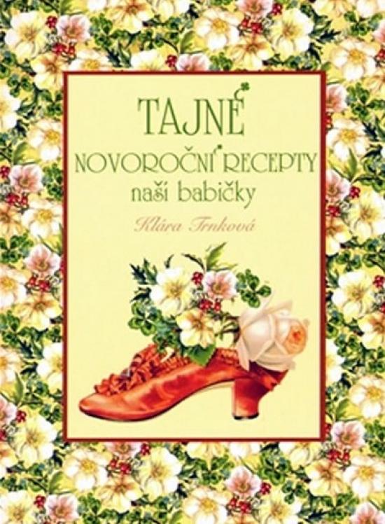 Kniha: Tajné novoroční recepty naší babičky - Trnková Klára
