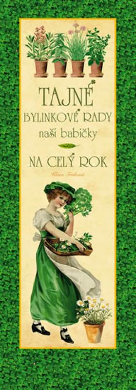 Kniha: Tajné bylinkové rady naší babičky na cel - Trnková Klára