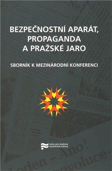 Kniha: Bezpečnostní aparát, propaganda a Pražské jaro - kol.