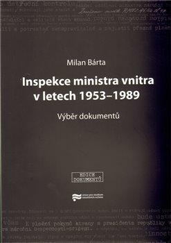 Kniha: Inspekce ministra vnitra v letech 1953–1989 - Bárta, Milan