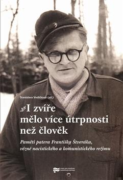 Kniha: I zvíře mělo více útrpnosti než člověk - Stanislava Vodičková