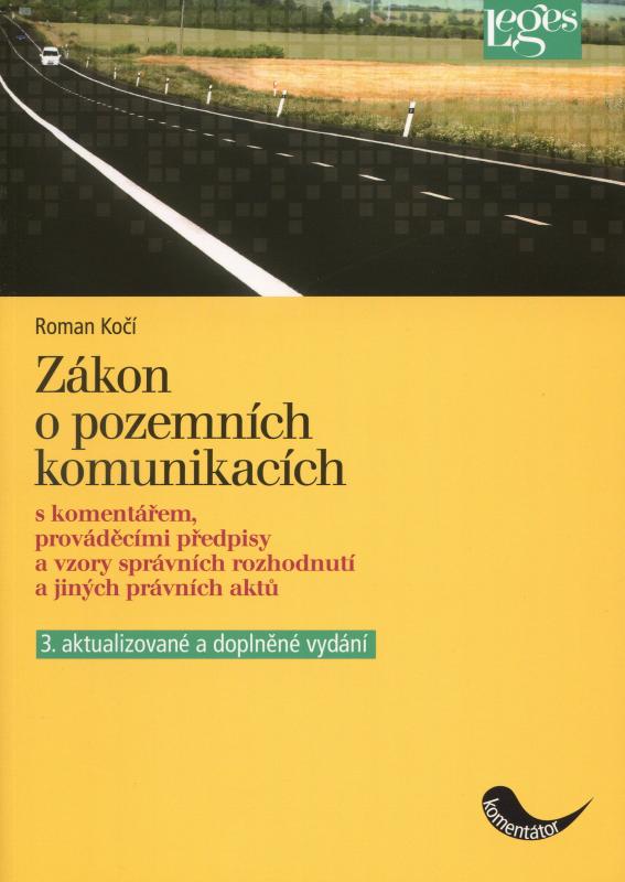 Kniha: Zákon o pozemních komunikacích s komentářem, prováděcími předpisy a vzory správních rozhodnutí - Roman Kočí