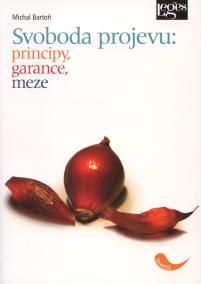 Svoboda projevu - principy, garance, meze