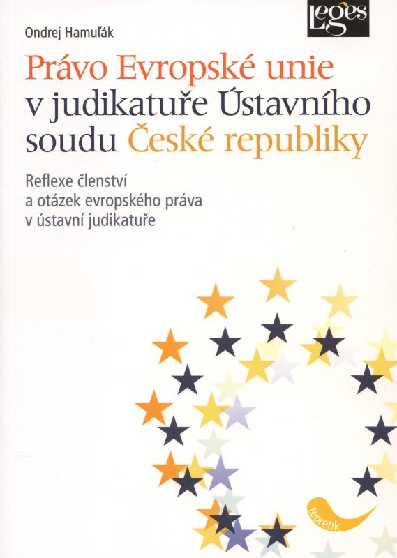 Kniha: Právo Evropské unie v judikatuře Ústavního soudu České republiky - Ondrej Hamuľák