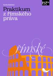 Kniha: Praktikum z římského práva - Kamila Bubelová