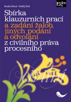 Kniha: Sbírka klauzurní prací a zadání žalob, jiných podání a odvolání z civilního práva procesního - Renáta Šínová