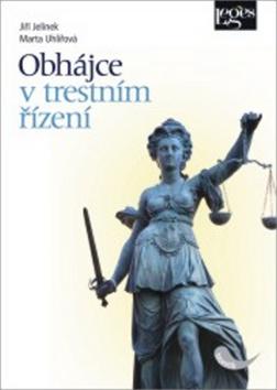 Kniha: Obhájce v trestním řízení - Jiří Jelínek