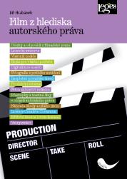 Kniha: Film z hlediska autorského práva - Jiří Hrabánek