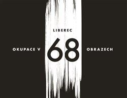 Kniha: Liberec – okupace v 68 obrazechautor neuvedený