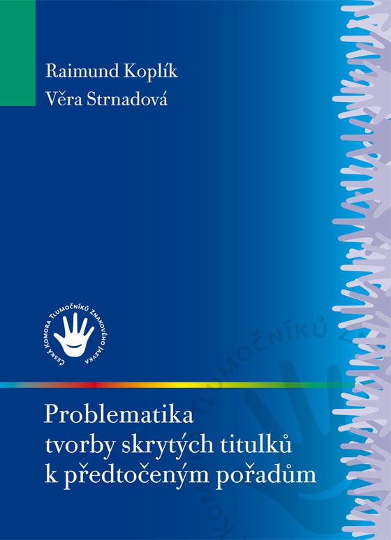 Kniha: Problematika tvorby skrytých titulků k předtočeným pořadům - Věra Strnadová