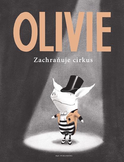 Kniha: Olivie zachraňuje cirkus - Falconer Ian