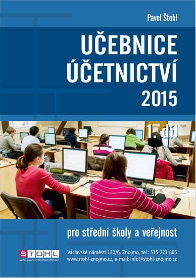 Kniha: Učebnice Účetnictví I. díl 2015 - Štohl Pavel