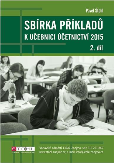 Kniha: Sbírka příkladů k učebnici účetnictví II. díl 2015 - Štohl Pavel