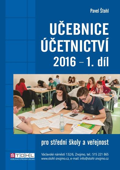 Kniha: Učebnice Účetnictví I. díl 2016 - Štohl Pavel