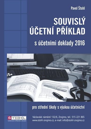 Kniha: Souvislý účetní příklad s účetními doklady 2016 - Štohl Pavel