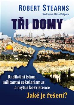 Kniha: Tři domy - Stearns, Robert