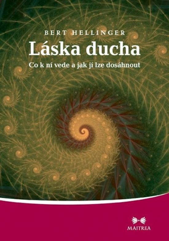 Kniha: Láska ducha - Co k ní vede a jak jí lze dosáhnout - Hellinger Bert