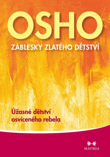 Kniha: Záblesky zlatého dětství - Úžasné dětství osvíceného rebela - Osho