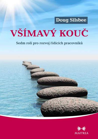 Kniha: Všímavý kouč - Sedm rolí pro rozvoj řídících pracovníků - Silsbee Doug