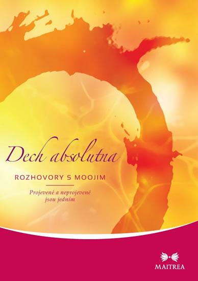 Kniha: Dech absolutna - Rozhovory s Moojim - Mooji