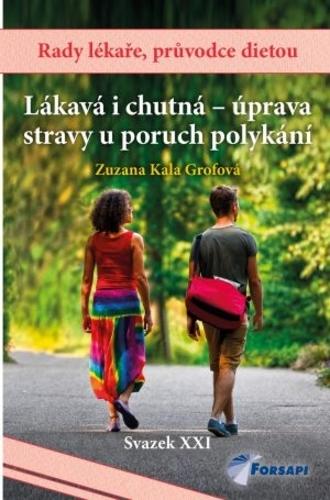 Kniha: Lákavá i chutná - úprava stravy u poruch polykání - Zuzana Grofová