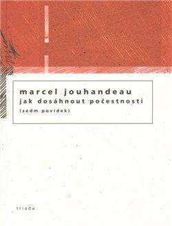 Kniha: Jak dosáhnout počesnosti - Jouhandeau, Marcel