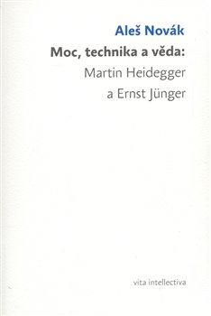 Kniha: MOC, TECHNIKA A VĚDA:MARTIN HEIDEGGER A ERNST JÜNGERautor neuvedený
