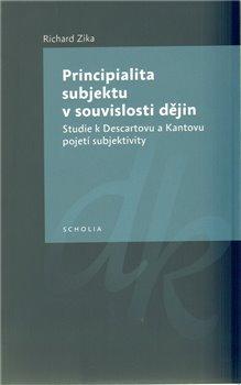 Kniha: Principialita subjektu v souvislosti dějin - Zika, Richard