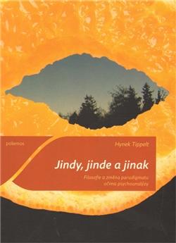 Kniha: Jindy, jinde a jinak - Hynek Tippelt