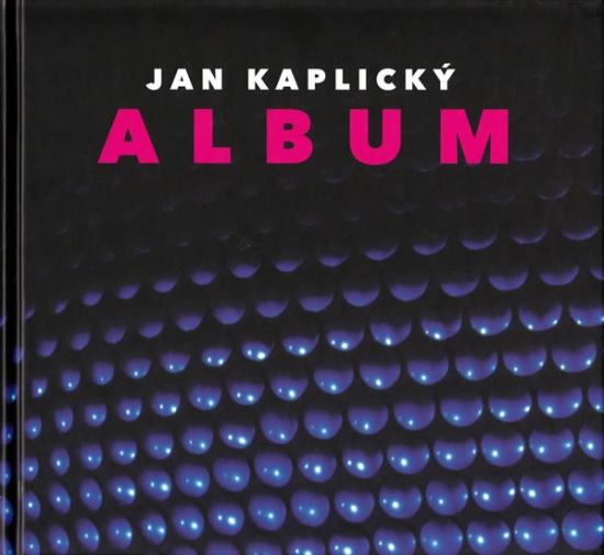 Kniha: Album - Jan Kaplický - 2. vydání - Kaplický Jan