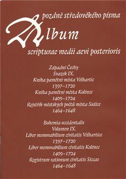 Kniha: Album pozdně středověkého písma - svazek IX. - Pátková, Hana