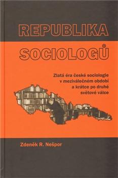 Kniha: Republika sociologů - Zdeněk R. Nešpor