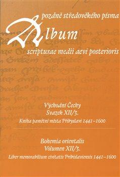 Kniha: Album pozdně středověkého písma XII/3 - Pátková, Hana